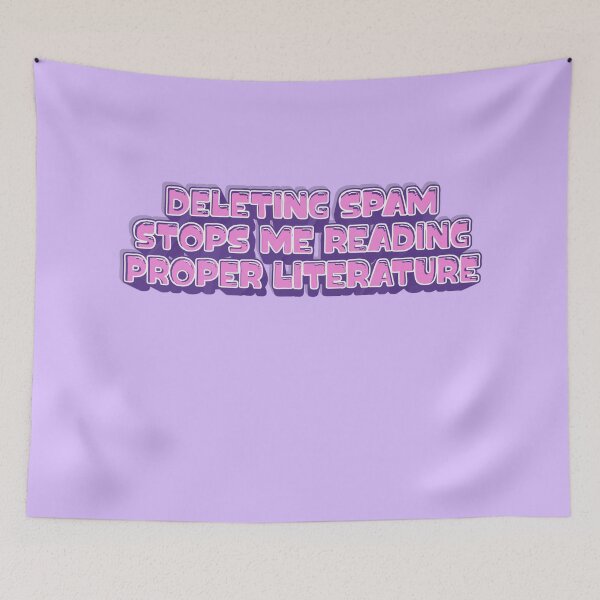 Item preview, Deleting spam stops me reading proper literature designed and sold by BritishDelights.