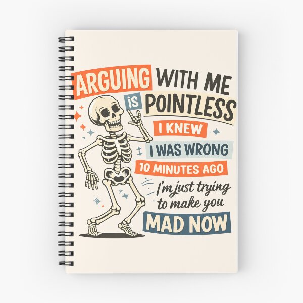 Item preview, Funny Skeleton Arguing - I Knew I Was Wrong Ten Minutes Ago, I'm Just Trying To Make You Mad Now designed and sold by legendaryskins.
