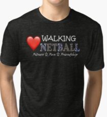 Love Walking Netball - theme Queensland Australia Tri-blend T-Shirt