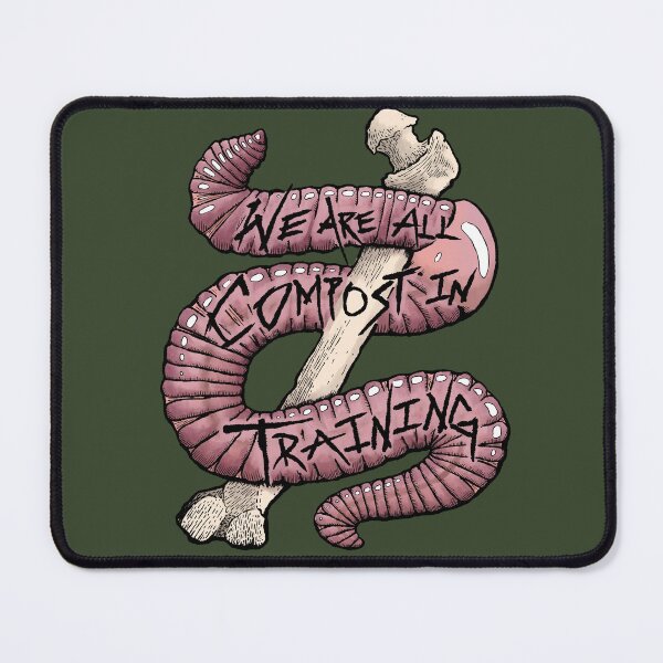 Item preview, We Are All Compost in Training (Color) designed and sold by SlugsNeedHugs.