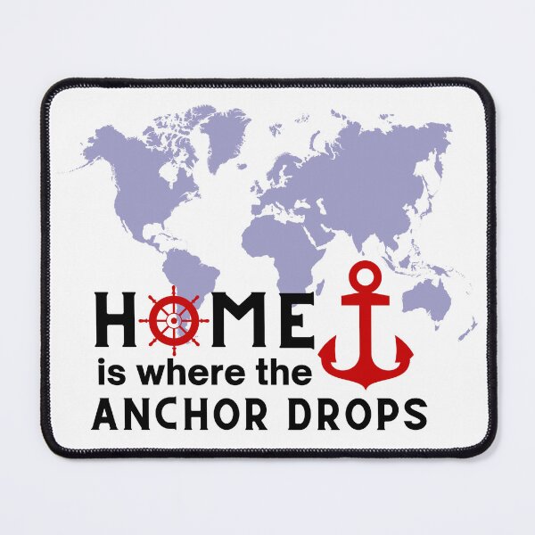 Item preview, Home Is Where the Anchor Drops designed and sold by caFUNated.