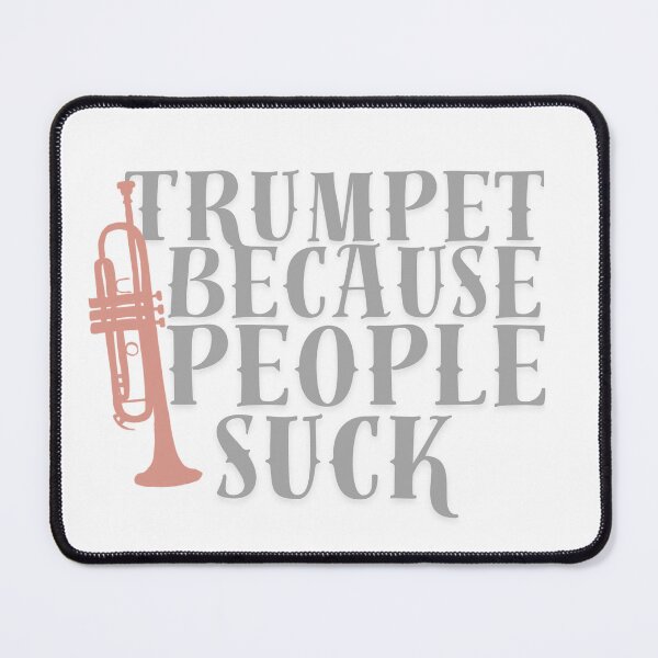 Item preview, Trumpets cuz people suck designed and sold by TaraPen.