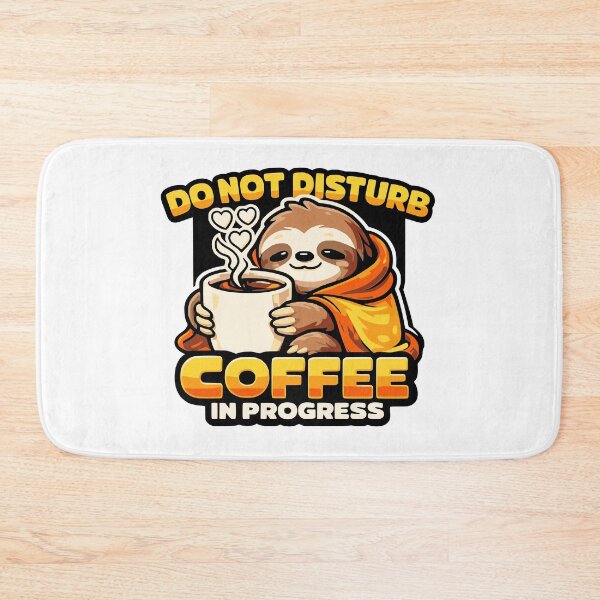 Item preview, Do Not Disturb Coffee In Progress - Funny Sloth designed and sold by Graphic Vibe Designs.
