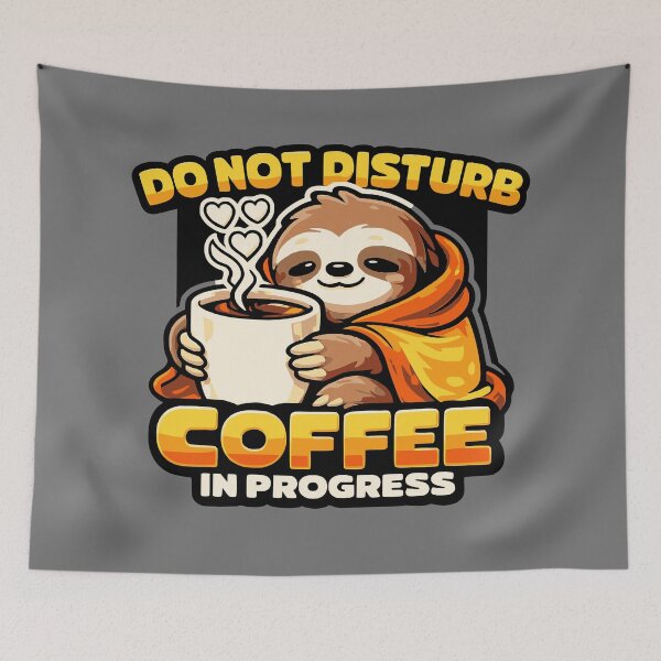 Item preview, Do Not Disturb Coffee In Progress - Funny Sloth designed and sold by Graphic Vibe Designs.