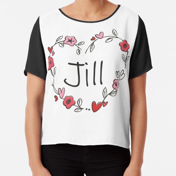 I Heart Jill - First Names And Hearts, I Love Jill T-Shirt