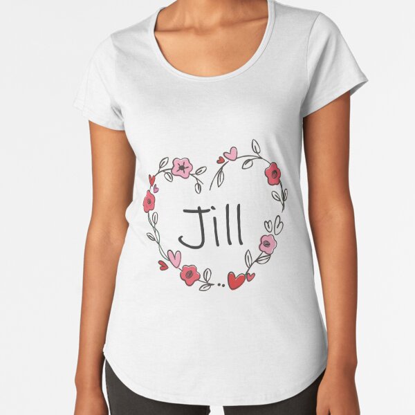 Jill Definition Personalized Name Jill Funny Birthday Premium T-Shirt