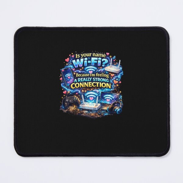 Item preview, Is your name Wi-Fi? Because I'm feeling a really strong connection. designed and sold by LIMAO-BRAZIL.