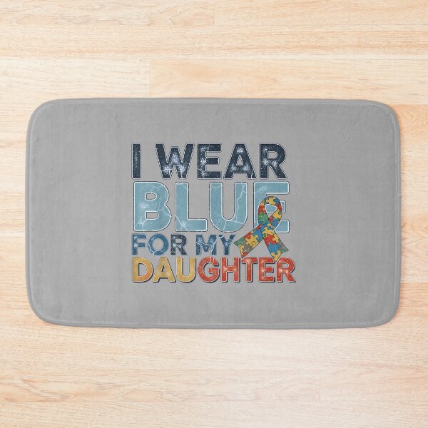 Item preview, I Wear Blue for My Daughter Autism Awareness Mom Dad Parents designed and sold by ArleneRowe.