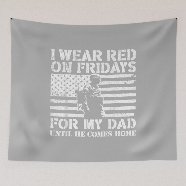 Item preview, I Wear Red On Fridays for My Dad Until He Comes Home designed and sold by ArleneRowe.