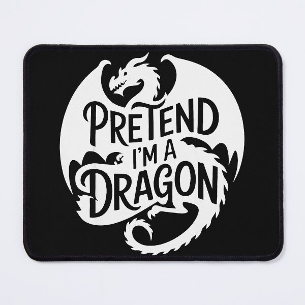 Item preview, Pretend I'm A Dragon Fantasy Lover Mythical Creature Imagination designed and sold by MOnnroyu.