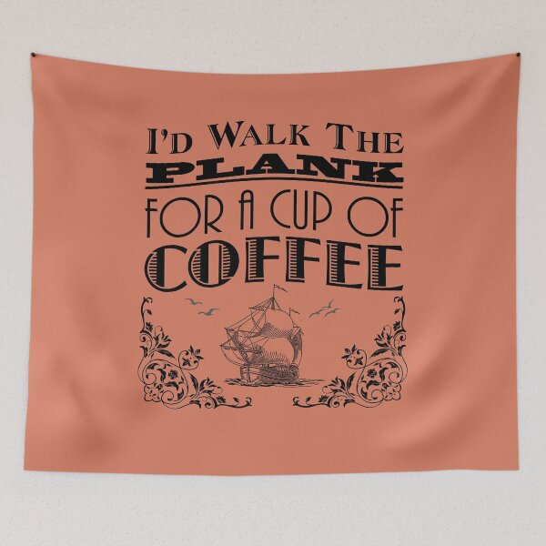 Item preview, Walk The Plank for Coffee designed and sold by Kevin Cameron.