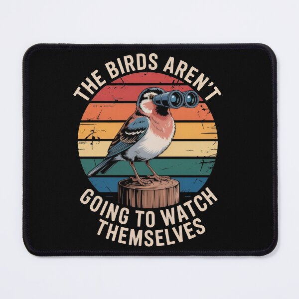 Item preview, The Birds Aren't Going To Watch Themselves Funny Bird Watching, Vintage Gift designed and sold by Zizo-DR44.