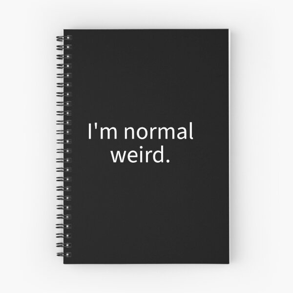 Item preview, I’m normal weird  designed and sold by WhackoDesigns.