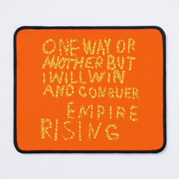 Item preview, One Way Or Another But I Will Win And Conquer: Empire Rising designed and sold by SelfUpgrade.