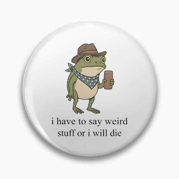 Item preview, I Have To Say Weird Stuff Or I Will Die designed and sold by CharmiA Fox.
