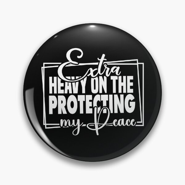 Item preview, Extra Heavy On The Protecting My Peace designed and sold by Poopielandia.