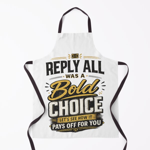 Item preview, Reply All Was A Bold Choice designed and sold by A.I. Does Art.
