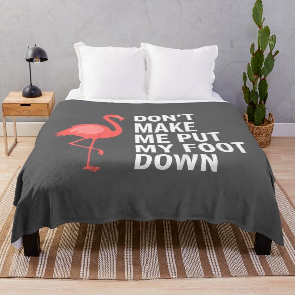Item preview, Don’t Make Me Put My Foot Down Flamingo Funny designed and sold by KristineLi.