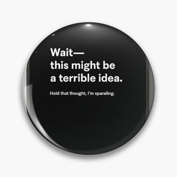 Item preview, Wait—This Might Be a Terrible Idea designed and sold by Busandresser.