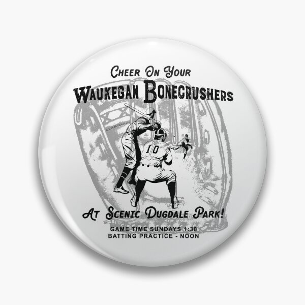 Item preview, Cheer On Your Waukegan Bonecrushers designed and sold by Normbot2000.
