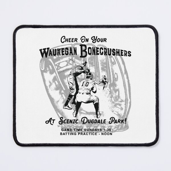 Item preview, Cheer On Your Waukegan Bonecrushers designed and sold by Normbot2000.