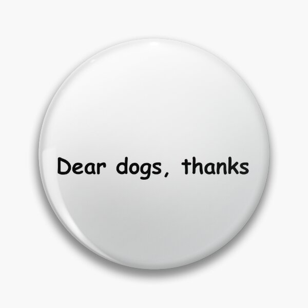 Item preview, Dear dogs, thanks designed and sold by Sane Threads.