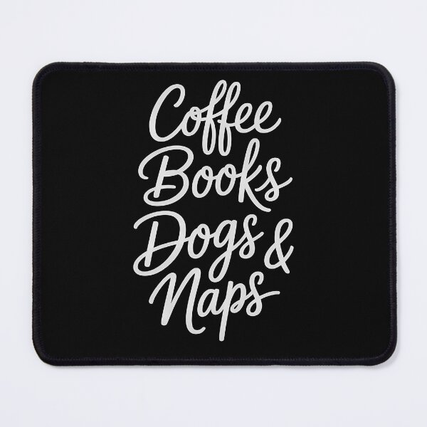 Item preview, Coffee Books Dogs Naps designed and sold by GamtosMintys.