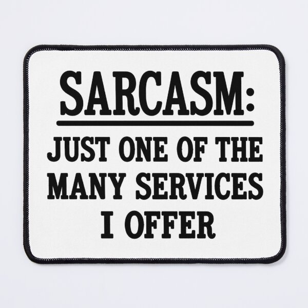 Item preview, Sarcasm: Just One of the Many Services I Offer designed and sold by INKRebelGraphic.