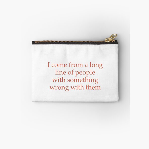 Item preview, I Come From A Long Line Of People With Something Wrong With Them designed and sold by Odar.