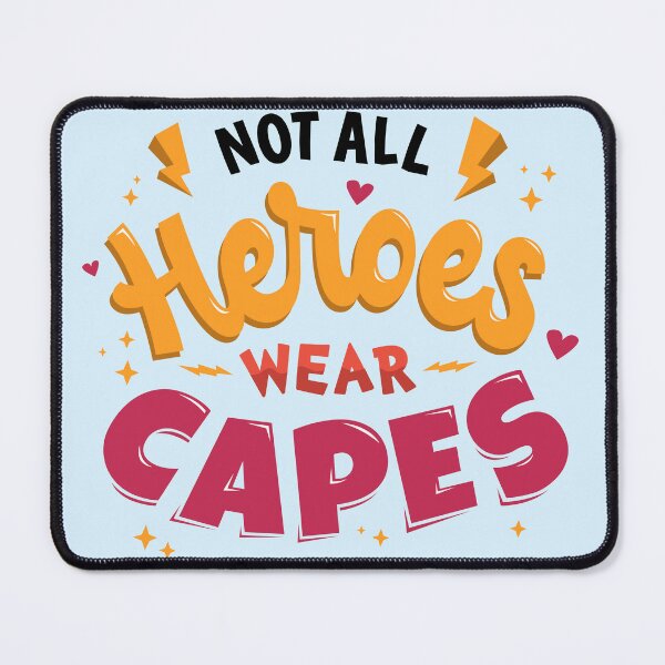 Item preview, Not All Heroes Wear Capes Hero Quote designed and sold by Ashleigh David.