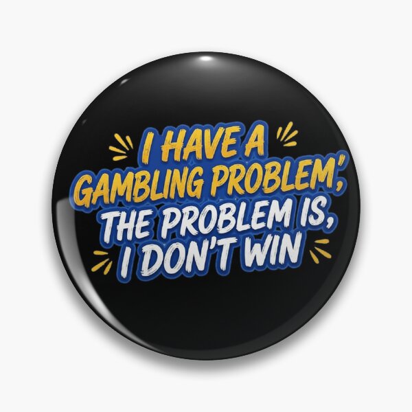 Item preview, I HAVE A GAMBLING PROBLEM - I DON'T WIN designed and sold by CRINGEWORTHY TEES.