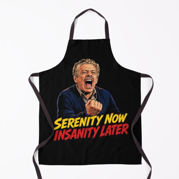 Item preview, Serenity Now Insanity Later designed and sold by UNK-Fatigues.