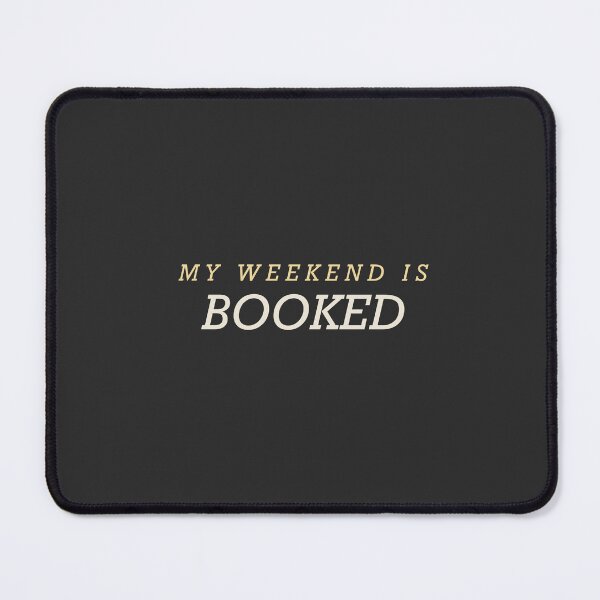 Item preview, My Weekend Is Booked - Funny Book Lover designed and sold by RetroThreadWorks.