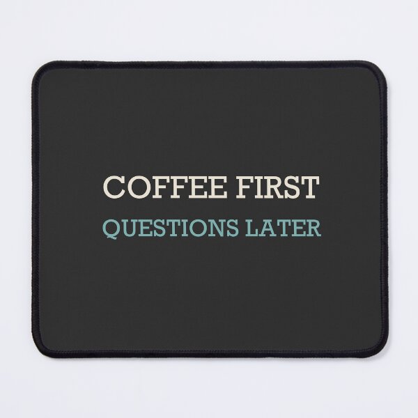 Item preview, Coffee First Questions Later - Funny Coffee designed and sold by RetroThreadWorks.