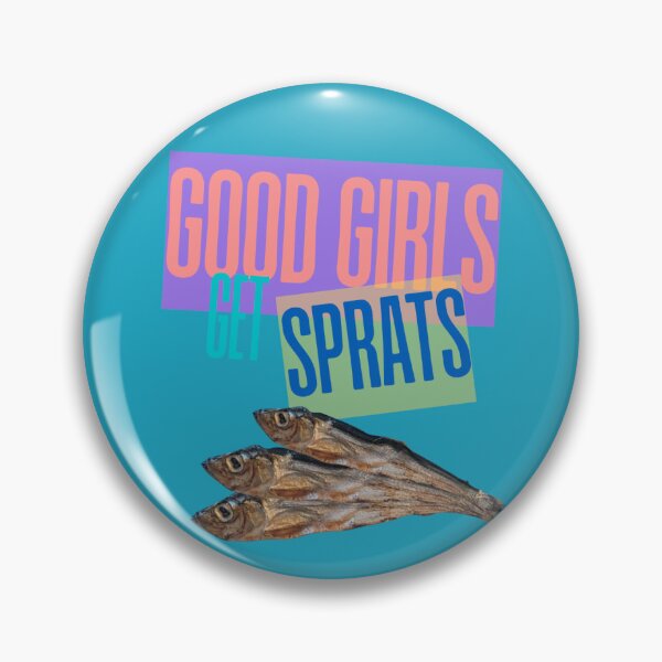 Item preview, Good Girls Get Sprats funny design designed and sold by The Whimsy Workshop.