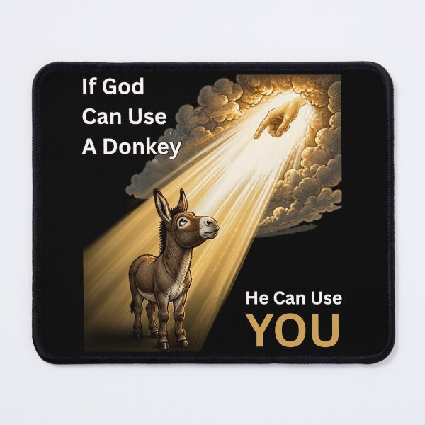 Item preview, If God Can Use A Donkey He Can Use You designed and sold by tellia-kallisto.