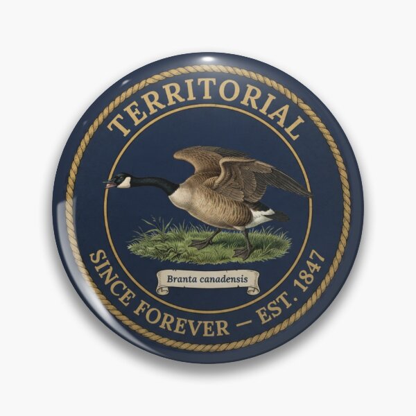 Item preview, Territorial Since Forever Canada Goose Humor Badge designed and sold by CalmCapy Co.
