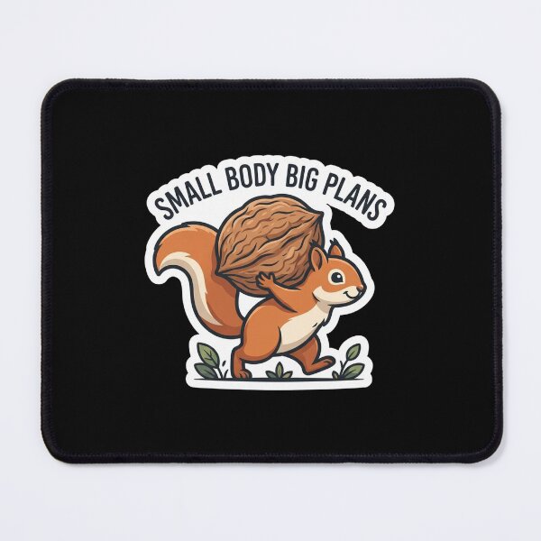 Item preview, Small Body Big Plans Cute Squirrel designed and sold by Owcomm.