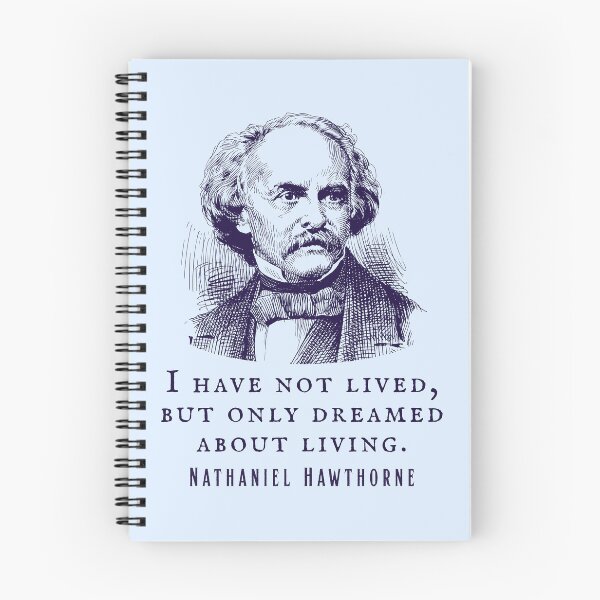 Item preview, Nathaniel Hawthorne portrait and quote: I have not lived, but only dreamed about living. designed and sold by artbleed.