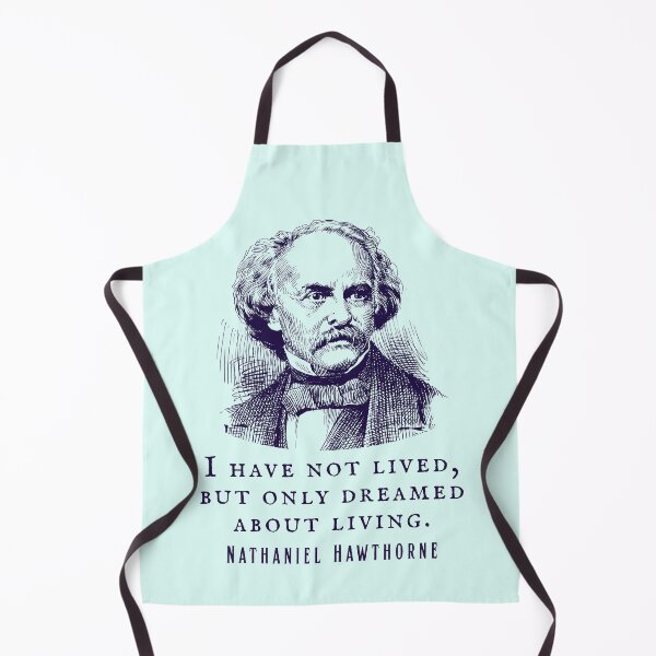 Item preview, Nathaniel Hawthorne portrait and quote: I have not lived, but only dreamed about living. designed and sold by artbleed.