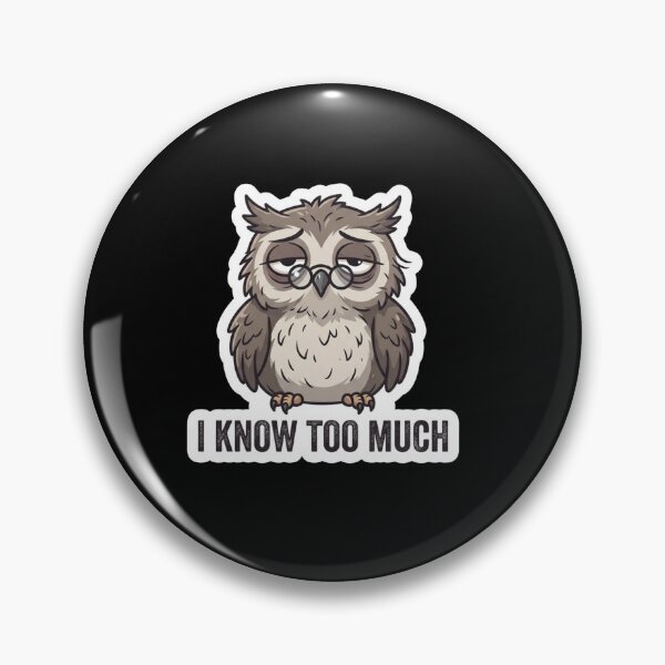 Item preview, Tired Wise Owl I Know Too Much designed and sold by Owcomm.