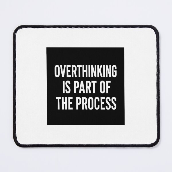 Item preview, Overthinking is part of Process designed and sold by DezigenArtz.