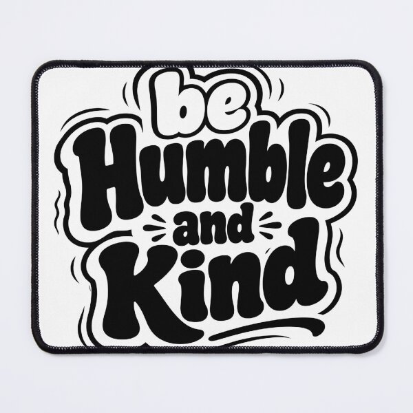 Item preview, Be Humble and Kind Quote designed and sold by DavidTeeStudio.