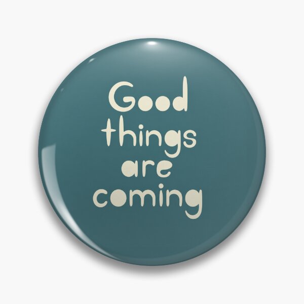 Item preview, Good Things Are Coming Positive Quote designed and sold by Owcomm.