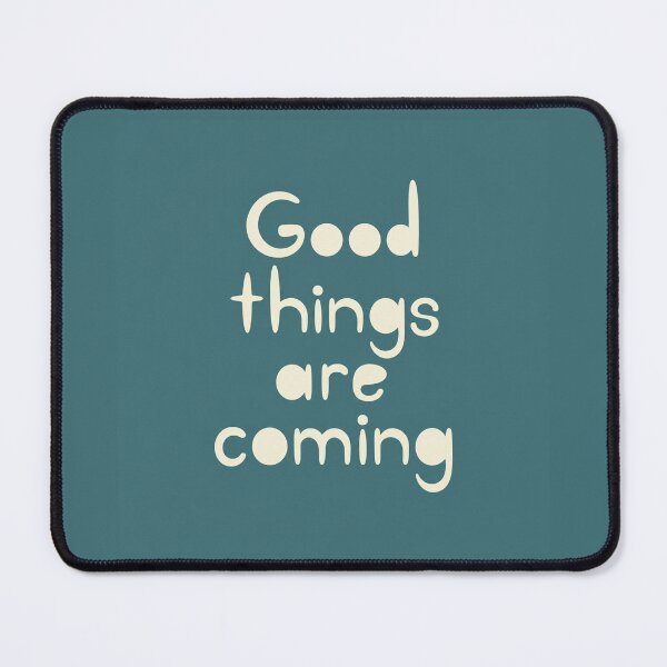 Item preview, Good Things Are Coming Positive Quote designed and sold by Owcomm.