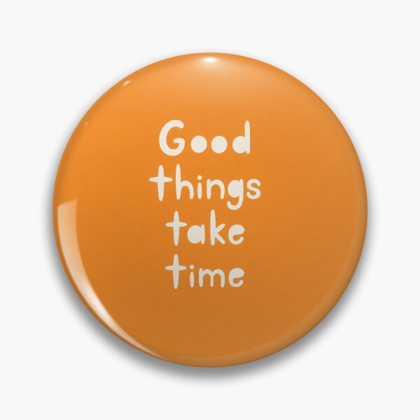 Item preview, Good Things Take Time Motivational Quote designed and sold by Owcomm.