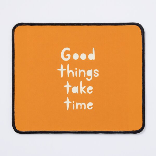Item preview, Good Things Take Time Motivational Quote designed and sold by Owcomm.