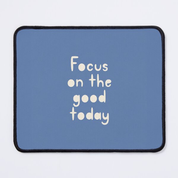 Item preview, Focus On The Good Today Inspirational Quote designed and sold by Owcomm.