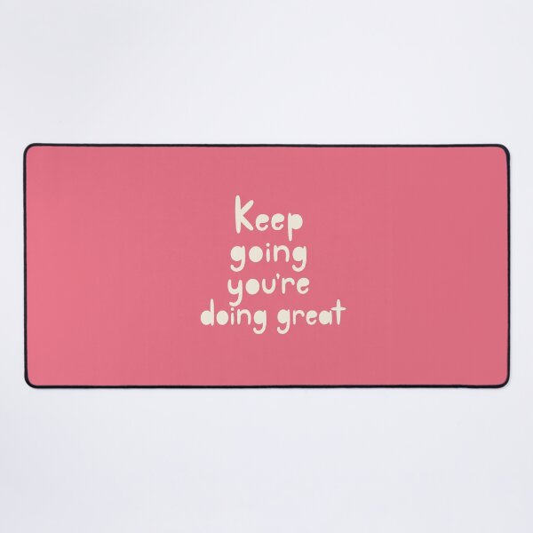 Item preview, Keep Going You Are Doing Great designed and sold by Owcomm.