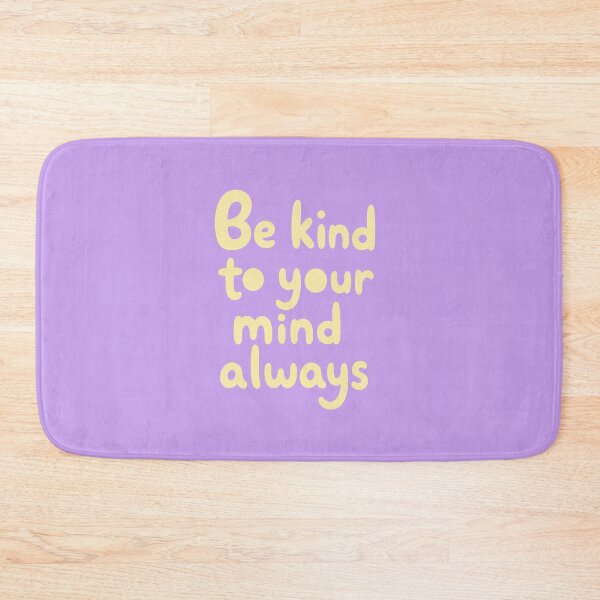 Item preview, Be Kind To Your Mind Always designed and sold by Owcomm.